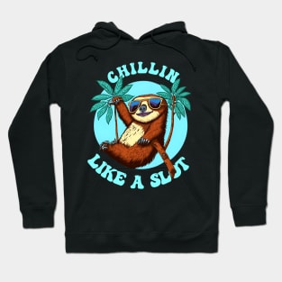 Chillin like a sloth | Funny saying Hoodie